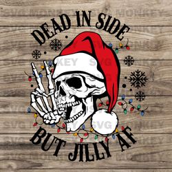 Dead Inside But Christmas PNG, Christmas PNG, Skeleton Christmas PNG, Christmas Shirt Png, Holiday SVG EPS DXF PNG