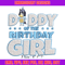 Daddy Of The Birth Day Girl Embroidery, Bluey Cartoon Embroidery, Disney Embroidery, Embroidery File, digital download..jpg