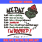 Grinch Christmas My Day Embroidery design, Grinch christmas Embroidery, Grinch design, Embroidery File, Instant download.jpg
