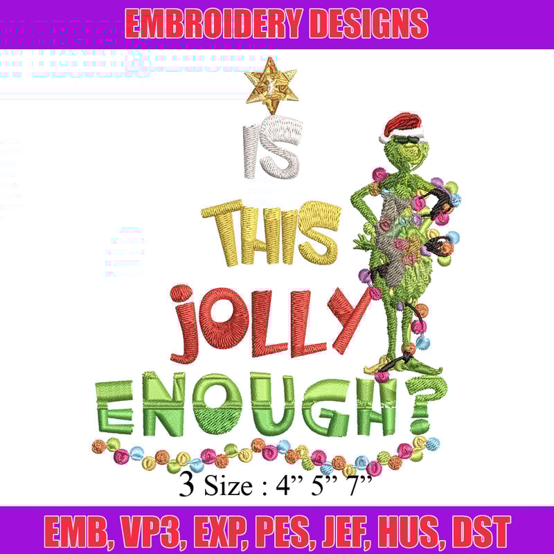 Grinch Is this jolly enough Noel merry christmas Embroidery design, Grinch Embroidery, Logo shirt, Digital download..jpg