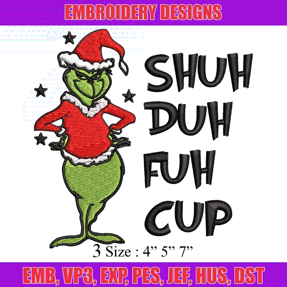 Grinch shuh duh fuh cup Embroidery design, Grinch christmas Embroidery, logo design, Embroidery File, Digital download..jpg