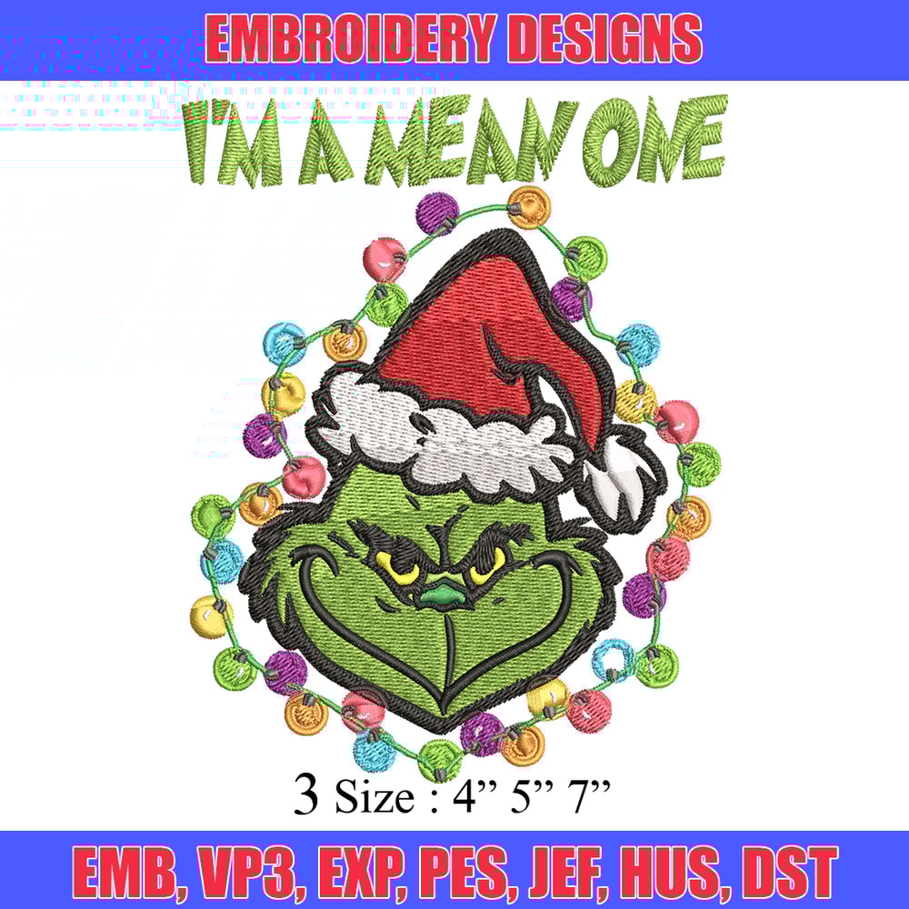 I'm A Mean One Grinch Embroidery design, Grinch Christmas Embroidery, Grinch design, Embroidery File, Digital download.jpg