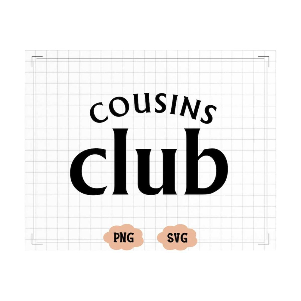 MR-2310202373642-cousins-club-cool-club-svg-family-svg-family-love-svg-image-1.jpg