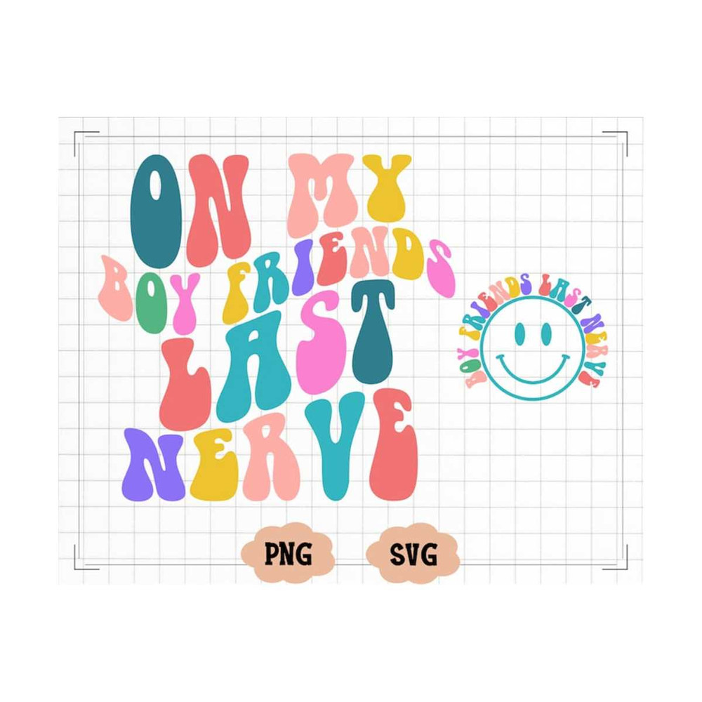 MR-2310202375057-on-my-boyfriends-last-nerve-svg-on-my-boyfriends-last-nerve-image-1.jpg