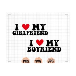 i love my girlfriend svg, i love my boyfriend svg, valentine's day svg, valentine svg, boyfriend svg for him, her, i lov