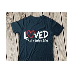 loved svg, bible verse svg, scripture svg, john 3:16 svg, christian svg, religious saying svg, faith svg, love god svg,