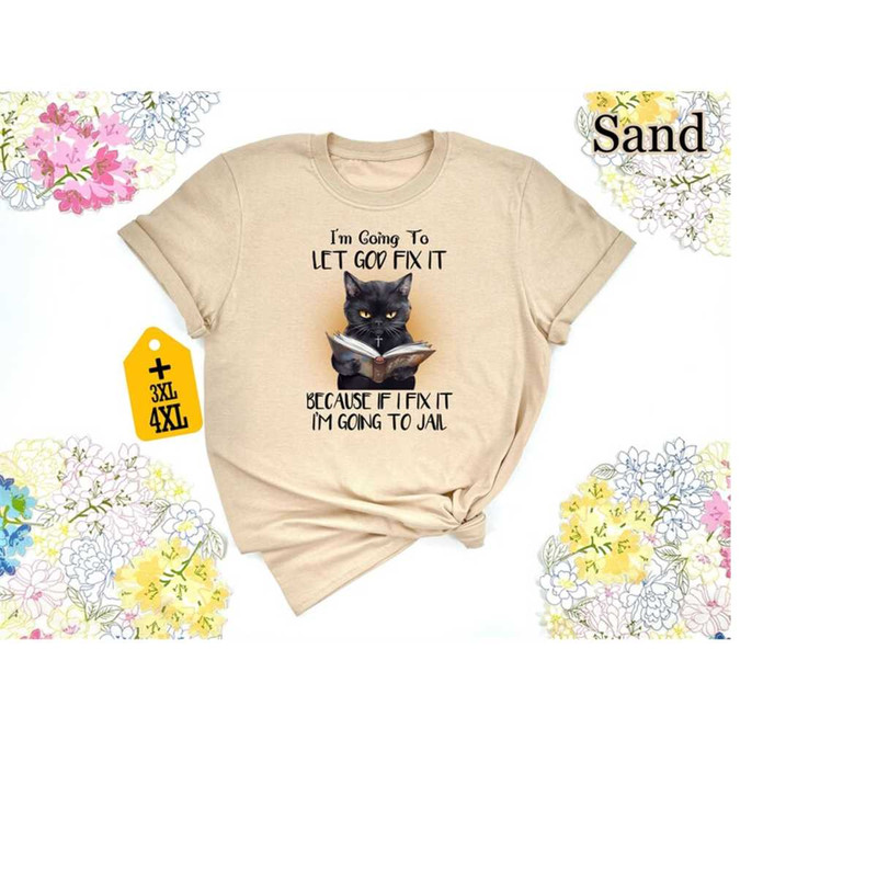 MR-2310202392750-im-going-to-let-god-fix-it-shirt-funny-cat-shirt-image-1.jpg