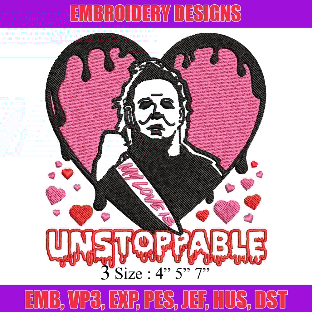 My love is Unstoppable Embroidery design, Michael Myers Embroidery, Embroidery File, halloween design, Digital download..jpg