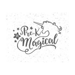 pre-k svg back to school svg pre-k is magical svg pre-k unicorn svg pre-k svg school svg preschool svg silhouette cricut pre-k magical svg