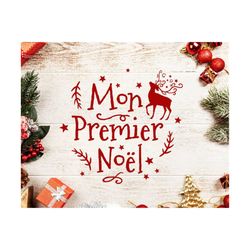 Mon Premier Noël svg, My first Christmas SVG, Baby Christmas Svg, Baby First Christmas SVG, French Christmas svg, Mon Premier Noel svg