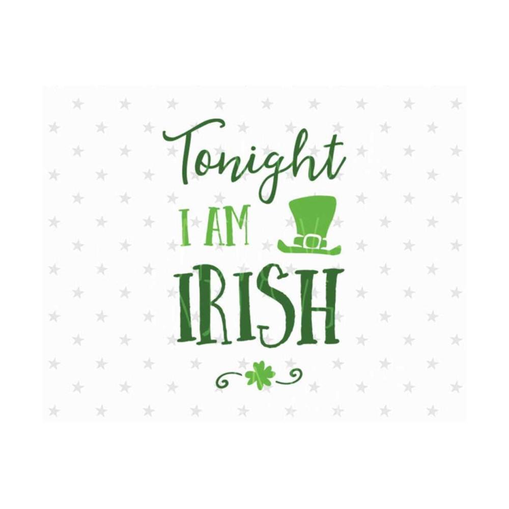 23102023103939-tonight-i-am-irish-svg-st-patricks-day-svg-i-am-irish-svg-file-image-1.jpg