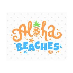 aloha beaches svg aloha svg file pineapple svg aloha beaches svg file hawaii svg summer svg pineapple svg file vacation svg silhouette aloha
