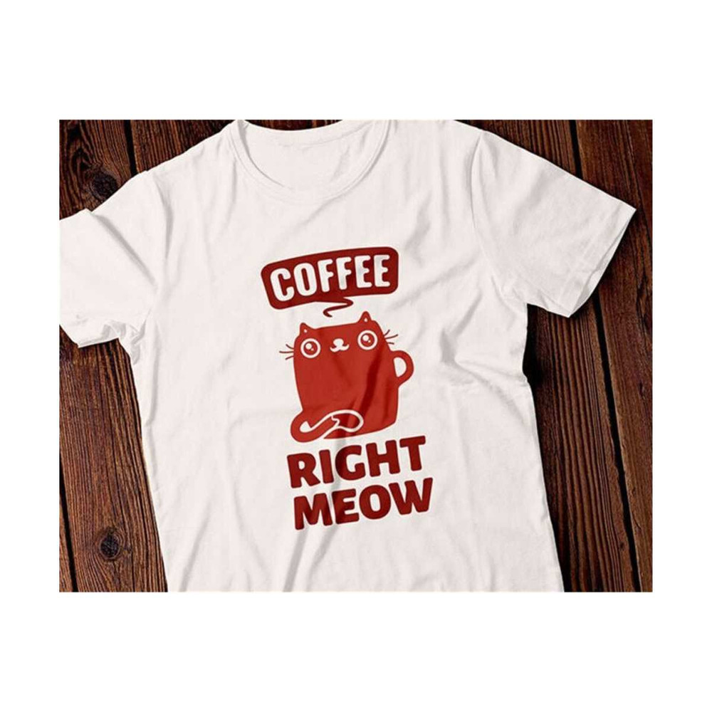 23102023104544-coffee-svg-coffee-right-meow-svg-funny-cat-svg-funny-coffee-image-1.jpg