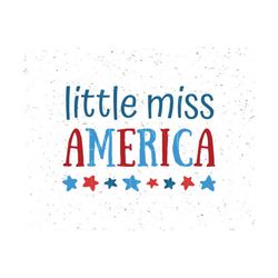little miss america svg file little miss america svg miss 4th of july svg merica svg fourth of july svg patriotic svg independence day svg