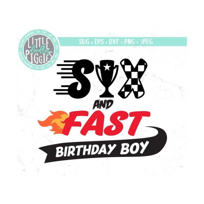 23102023104953-six-and-fast-birthday-boy-svg-png-cut-file-race-car-birthday-image-1.jpg