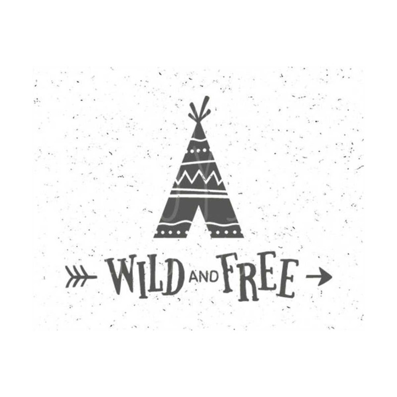 2310202310514-wild-and-free-svg-teepee-svg-wild-and-free-svg-file-wild-svg-image-1.jpg