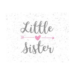 little sister svg little sister svg file sister svg file sister svg cricut files svg cricut silhouette cut files cameo silhouette svg