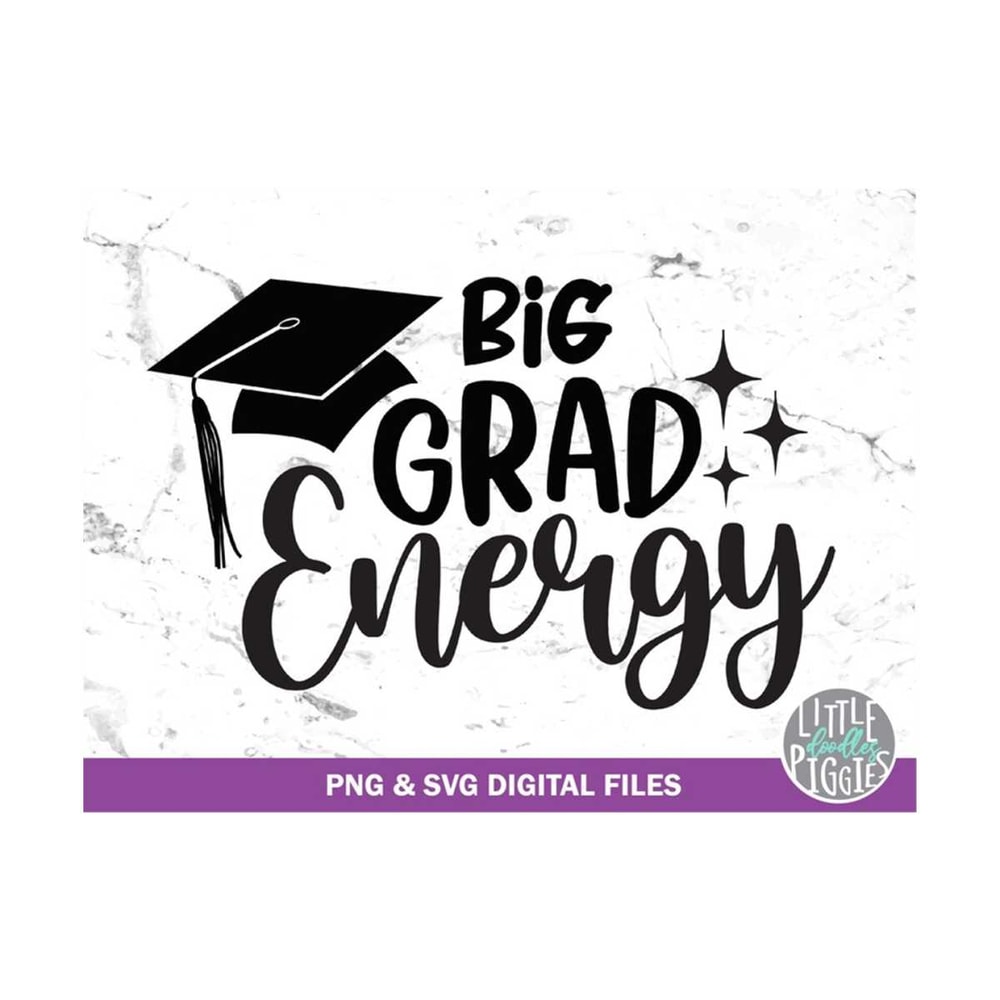 2310202310556-big-grad-energy-svg-png-cuttable-graduate-sublimation-image-1.jpg