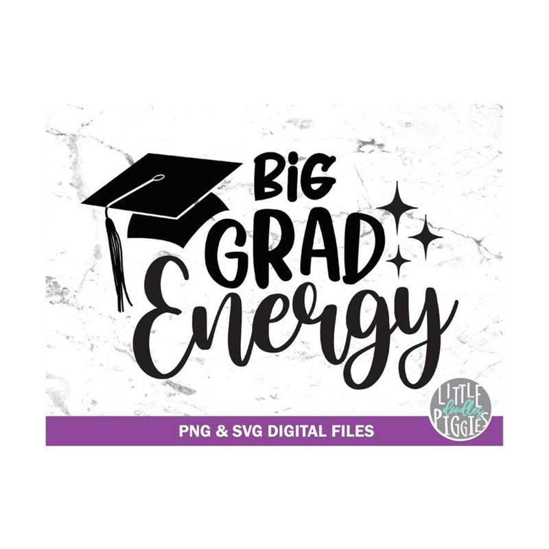 2310202310556-big-grad-energy-svg-png-cuttable-graduate-sublimation-image-1.jpg