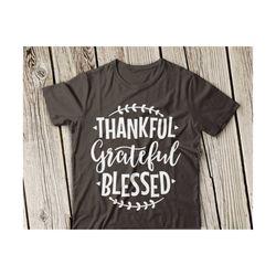 thankful grateful blessed svg, thankful svg, blessed svg, grateful svg, autumn svg, fall svg, thanksgiving svg, christian svg, silhouette