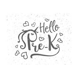 hello pre-k svg, back to school svg, pre-k girl svg, pre-k unicorn svg, pre-k svg, school svg, preschool svg, silhouette, cricut. cut svg
