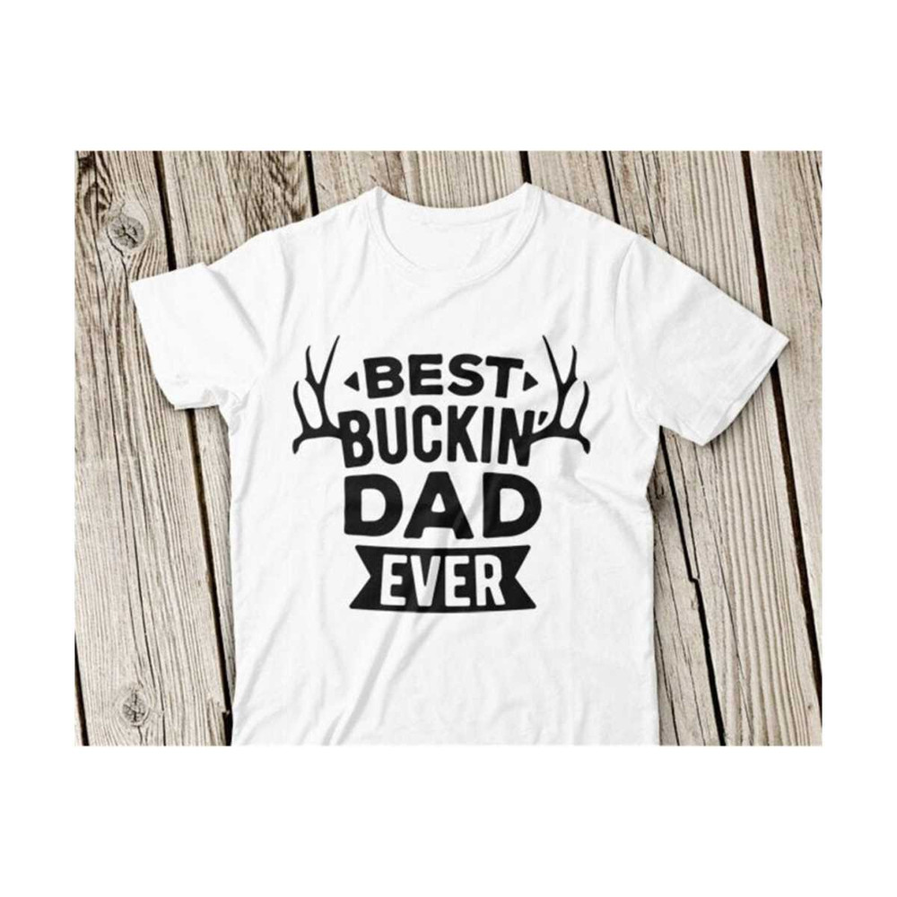 2310202311641-best-bucking-svg-fathers-day-svg-best-bucking-dad-svg-image-1.jpg