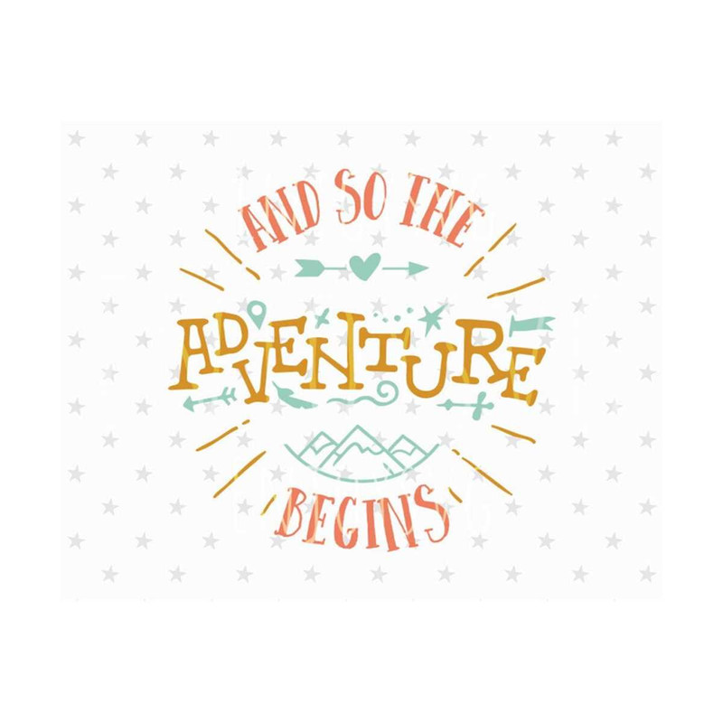 2310202311129-and-so-the-adventure-begins-svg-adventure-svg-adventure-svg-image-1.jpg