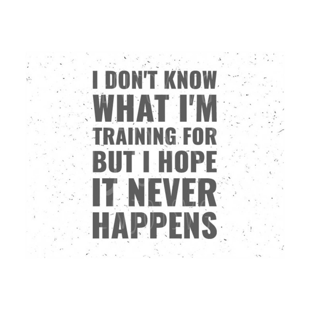 23102023111345-i-dont-know-what-im-training-for-svgrun-svg-workout-image-1.jpg