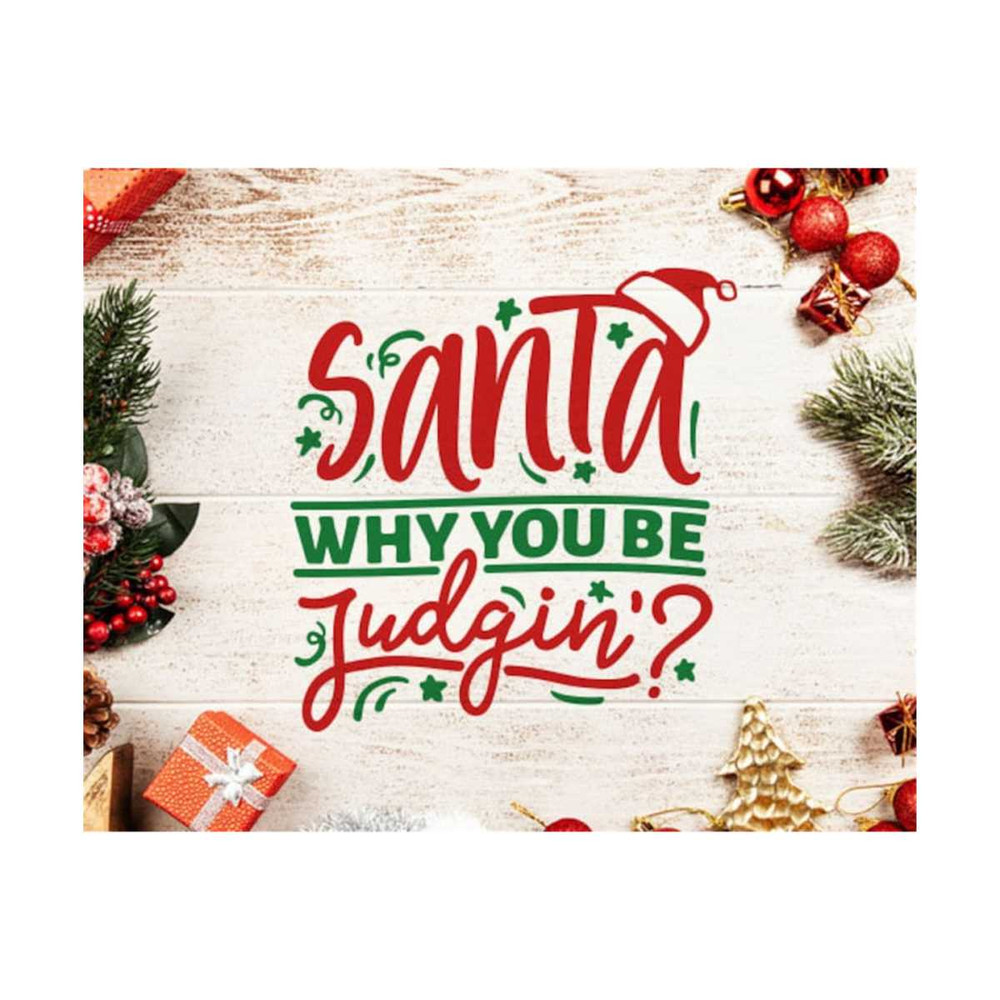 2310202311163-santa-svg-santa-why-you-be-judging-svg-santa-svg-file-funny-image-1.jpg