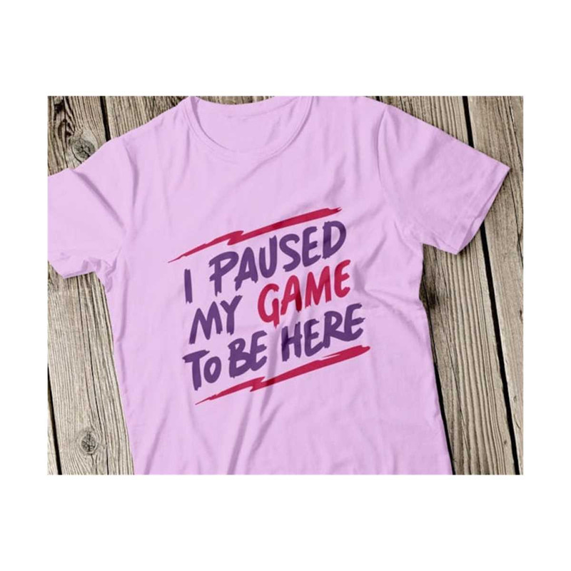 23102023112337-i-paused-my-game-to-be-here-svg-i-paused-my-game-svg-funny-image-1.jpg