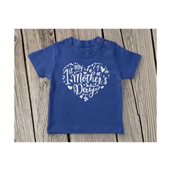 my 1st mothers day svg, my first mothers heart svg, happy mother's day svg, best mom ever svg, mom svg, mother svg, mom flower heart,cricut