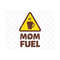 23102023113459-mom-fuel-svg-mom-life-svg-mom-fuel-svg-file-coffee-svg-coffee-image-1.jpg