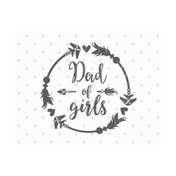 dad svg dad of girls svg father's day svg dad svg file dad of girls svg dad svg father svg proud father svg proud dad svg father's day svg