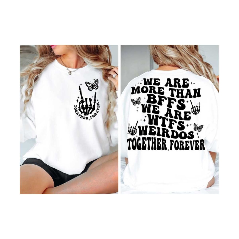 23102023113618-we-are-more-than-bffs-we-are-wtfs-weirdos-together-forever-svg-image-1.jpg