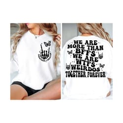 we are more than bffs we are wtfs weirdos together forever svg png, trendy svg, popular svg, best friend svg, funny svg, trendy svg