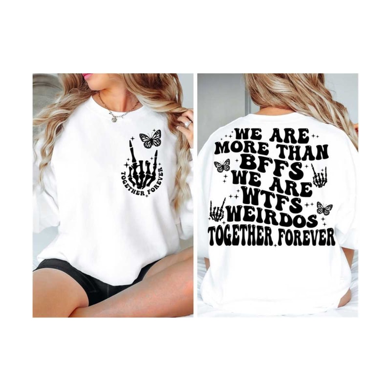 23102023113618-we-are-more-than-bffs-we-are-wtfs-weirdos-together-forever-svg-image-1.jpg