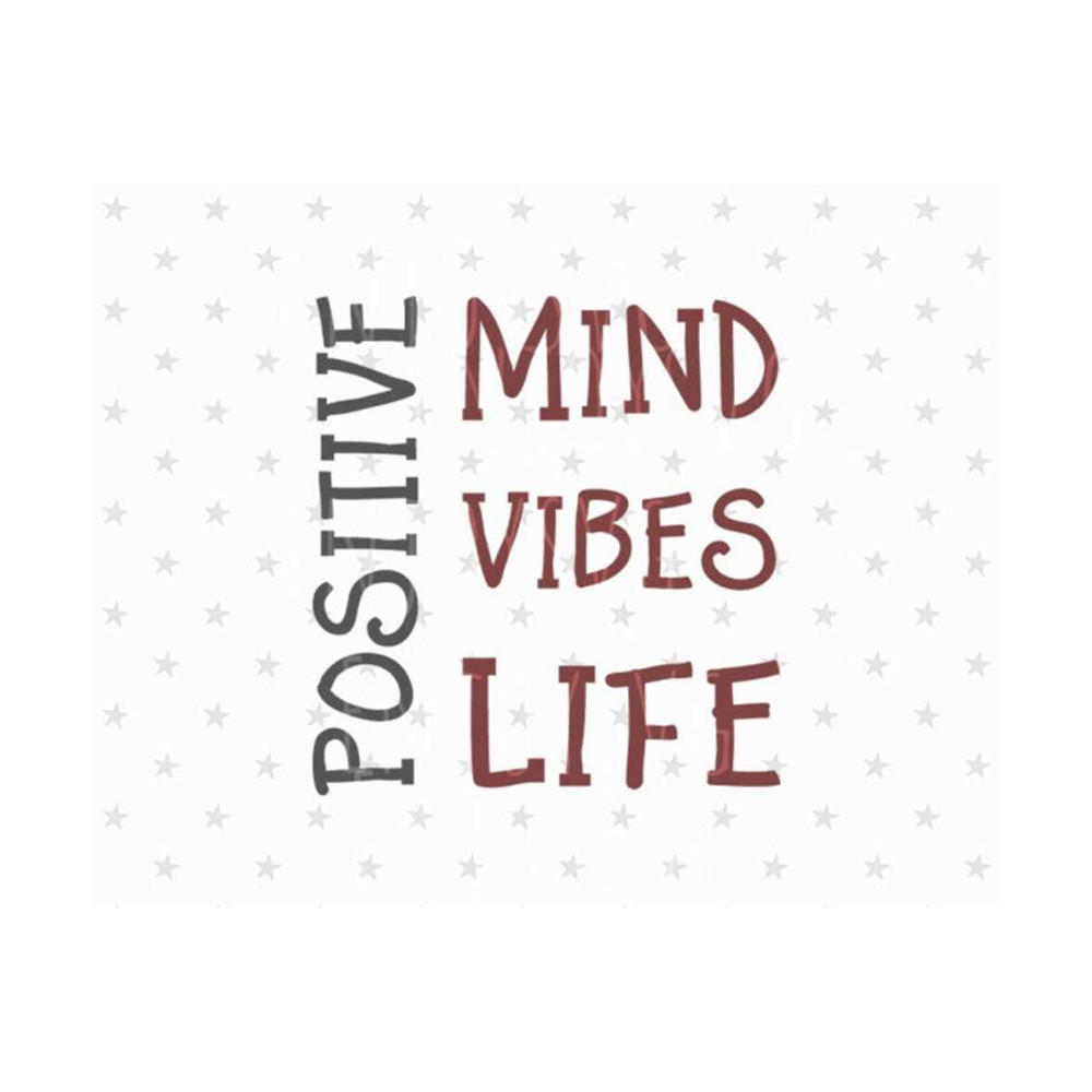 23102023113624-positive-mind-positive-vibes-only-positive-life-svg-vibes-svg-image-1.jpg