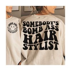 somebody's bomb ass hair stylist svg & png | somebody's, hair stylist, wavy, trending | sublimation, cut file | digital download