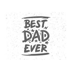 father's day svg dad svg best dad ever svg best dad svg file fathers day svg best daddy ever svg best daddy svg dad svg father's day svg