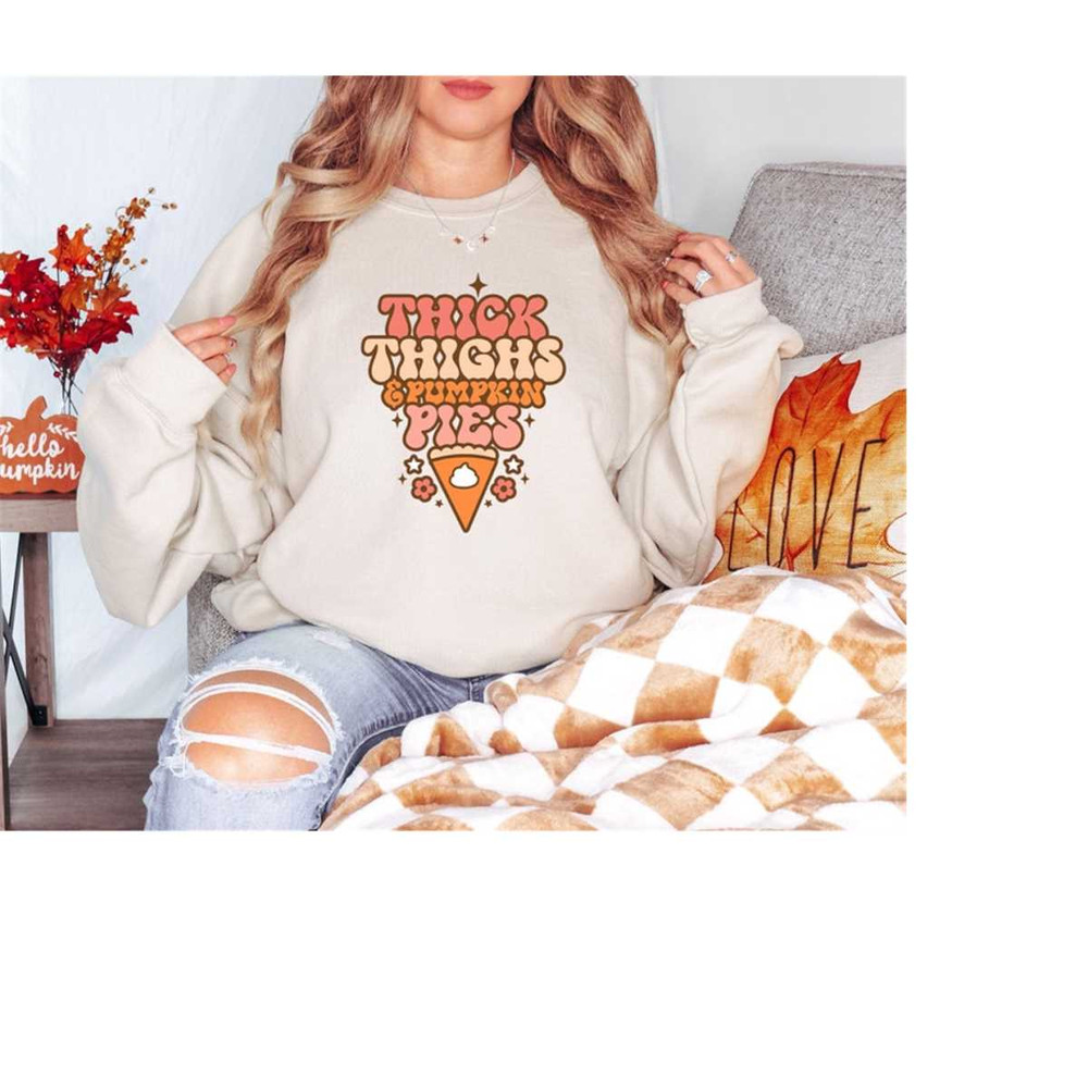 MR-23102023115150-thick-thighs-and-pumpkin-pies-sweatshirt-thanksgiving-pie-image-1.jpg