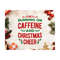 23102023115538-running-on-caffeine-and-christmas-cheer-svg-christmas-quote-image-1.jpg