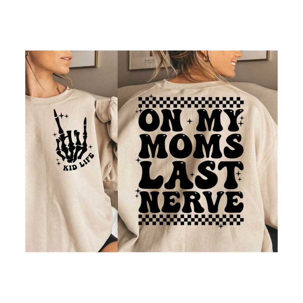 231020231215-on-my-moms-last-nerve-svg-png-kid-funny-shirt-kid-life-svg-image-1.jpg