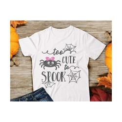 spider girl svg, too cute to spook svg, girl spider svg file, halloween svg, cute girl spider svg, baby spider svg, kids svg, cricut, svg