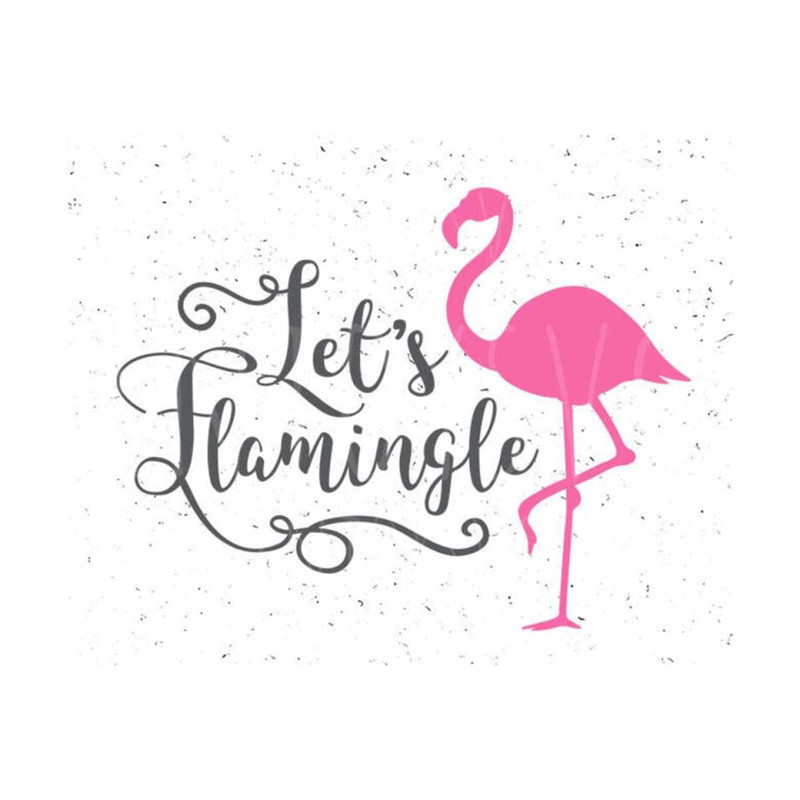 231020231288-lets-flamingle-svg-flamingo-svg-flamingo-svg-file-lets-image-1.jpg
