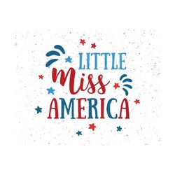 little miss america svg little miss america svg file 4th of july svg merica svg fourth of july svg patriotic svg independence day svg