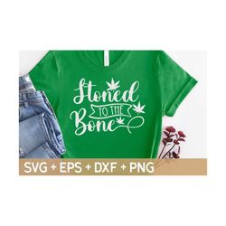 stoned to the bone svg, smoking pot svg, marijuana svg, rolling tray svg,cannabis svg, weed svg,svg for making cricut file, digital download