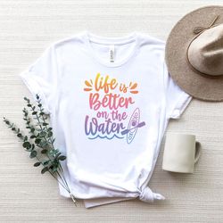 life is better on the water shirt png, adventure shirt png, adventure awaits shirt png, camping shirt pngs, mountain shi