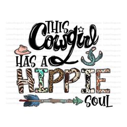this cowgirl has a hippie soul, hippie soul png, western, cowgirl, arrow, cowboy, hippie soul design,digital download,su