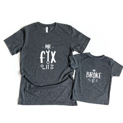 mr fix it mr broke it matching father and son shirt pngs,daddy shirt png, fathers day shirt pngs, new dad shirt png,gift