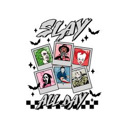 slay all day michael myers horror friends svg file for cricut
